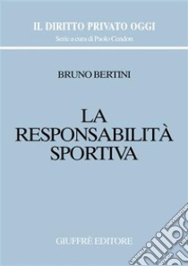 La responsabilità sportiva libro di Bertini Bruno