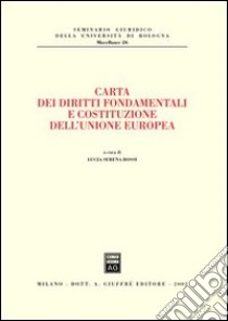 Carta dei diritti fondamentali e costituzione dell'Unione Europea libro di Rossi L. S. (cur.)