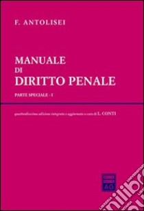 Manuale di diritto penale. Parte speciale (1) libro di Antolisei Francesco