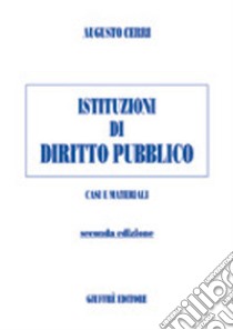 Istituzioni di diritto pubblico. Casi e materiali libro di Cerri Augusto