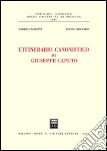 L'itinerario canonistico di Giuseppe Caputo libro di Zanotti Andrea; Orlando Fulvio