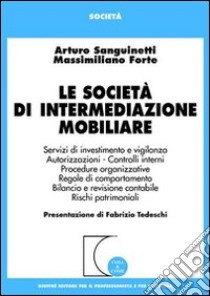 Le società di intermediazione mobiliare libro di Sanguinetti Arturo - Forte Massimiliano