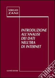 Introduzione all'analisi dei dati nell'era di Internet libro di Zani Sergio