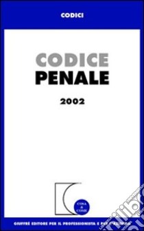 Codice penale. Aggiornamento a febbraio 2002 libro