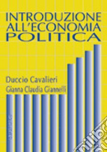 Introduzione all'economia politica libro di Cavalieri Duccio - Giannelli Gianna C.