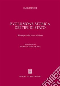 Evoluzione storica dei tipi di Stato libro di Bussi Emilio