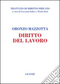 Diritto del lavoro. Il rapporto di lavoro libro di Mazzotta Oronzo