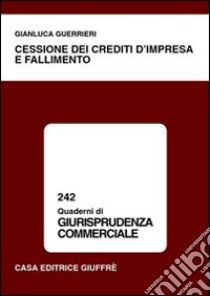 Cessione dei crediti d'impresa e fallimento libro di Guerrieri Gianluca