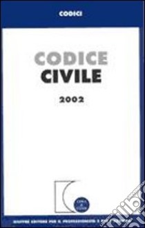 Codice civile. Aggiornato ad aprile 2002 libro