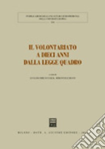 Il volontariato a dieci anni dalla legge quadro. Atti del Convegno (Pisa, 18-19 gennaio 2001) libro di Bruscuglia L. (cur.); Rossi E. (cur.)