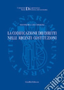 La codificazione dei diritti nelle recenti costituzioni libro di Ceccherini Eleonora