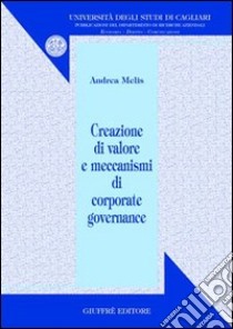 Creazione di valore e meccanismi di corporate governance libro di Melis Andrea