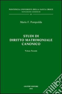 Studi di diritto matrimoniale canonico. Vol. 2 libro di Pompedda Mario F.