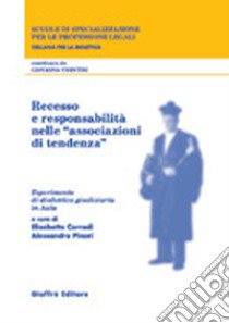 Recesso e responsabilità nelle «associazioni di tendenza». Esperimento di dialettica giudiziaria in aula libro di Corradi E. (cur.); Pinori A. (cur.)