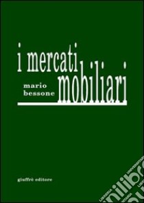 I mercati mobiliari libro di Bessone Mario