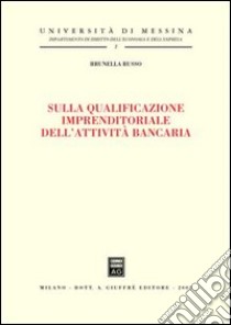 Sulla qualificazione imprenditoriale dell'attività bancaria libro di Russo Brunella