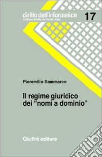 Il regime giuridico dei «nomi a dominio» libro di Sammarco Pieremilio