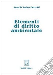 Elementi di diritto ambientale libro di D'Amico Cervetti Anna