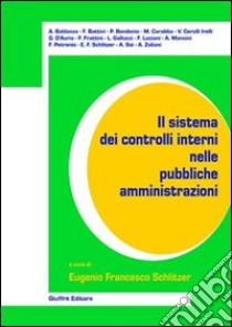 Il sistema dei controlli interni nelle pubbliche amministrazioni libro di Schlitzer E. F. (cur.)