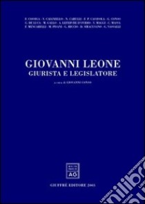 Giovanni Leone: giurista e legislatore libro di Conso G. (cur.)