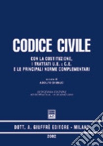 Codice civile. Con la Costituzione, i trattati U.E. e C.E. e le principali norme complementari. Aggiornato al 18 giugno 2002 libro
