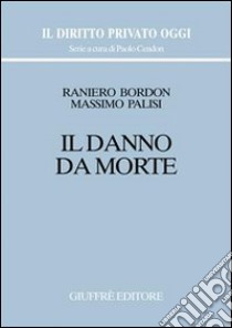 Il danno da morte libro di Bordon Raniero - Palisi Massimo