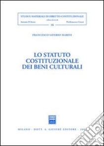 Lo statuto costituzionale dei beni culturali libro di Marini Francesco Saverio