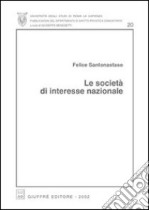 Le società di interesse nazionale libro di Santonastaso Felice