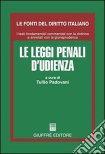 Le leggi penali d'udienza libro di Padovani T. (cur.)