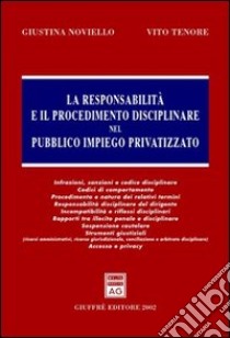 La responsabilità e il procedimento disciplinare nel pubblico impiego privatizzato libro di Noviello Giustina; Tenore Vito