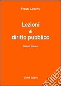 Lezioni di diritto pubblico libro di Cuocolo Fausto