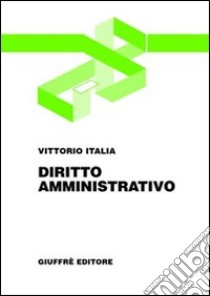 Diritto amministrativo libro di Italia Vittorio