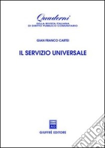 Il servizio universale libro di Cartei Gianfranco