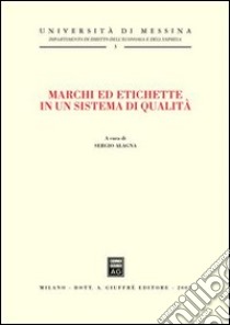 Marchi ed etichette in un sistema di qualità libro di Alagna S. (cur.)