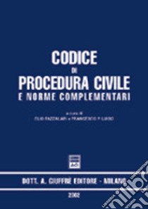 Codice di procedura civile e norme complementari. Aggiornato al 30 giugno 2002 libro