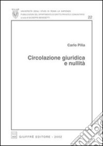 Circolazione giuridica e nullità libro di Pilia Carlo