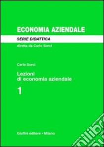 Lezioni di economia aziendale (1) libro di Sorci Carlo