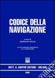 Codice della navigazione. Aggiornato al 31 agosto 2002 libro