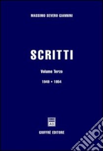 Scritti. Vol. 3: 1949-1954 libro di Giannini Massimo S.