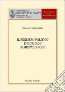 Il pensiero politico e giuridico di Meuccio Ruini libro di Campanozzi Simone