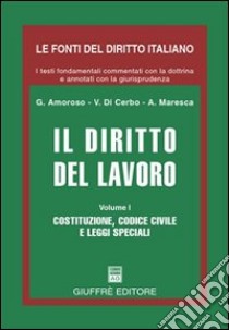 Il diritto del lavoro (1) libro di Amoroso Giovanni - Di Cerbo Vincenzo - Maresca Arturo