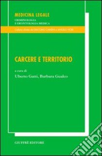 Carcere e territorio libro di Gatti U. (cur.); Gualco B. (cur.)