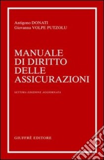 Manuale di diritto delle assicurazioni libro di Donati Antigono - Volpe Putzolu Giovanna