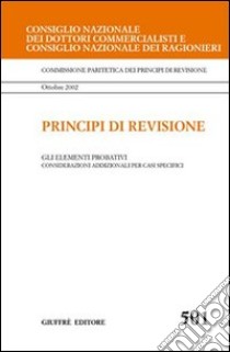 Principi di revisione. Documento 501. Gli elementi probativi: considerazioni addizionali per casi specifici libro