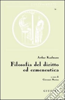 Filosofia del diritto ed ermeneutica libro di Kaufmann Arthur; Marino G. (cur.)