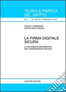 La firma digitale sicura libro di Cammarata Manlio; Maccarone Enrico