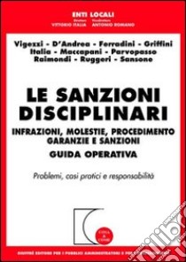 Le sanzioni disciplinari. Infrazioni, molestie, procedimento, garanzie e sanzioni. Guida operativa libro