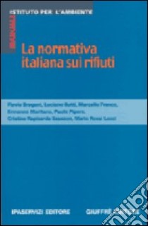 La normativa italiana sui rifiuti. D.Lgs. n. 22/1997 e DM attuativi libro