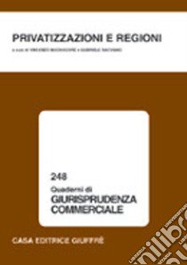 Privatizzazioni e regioni. Atti del Convegno di studio (Cagliari, 1-2 dicembre 2000) libro di Buonocore V. (cur.); Racugno G. (cur.)