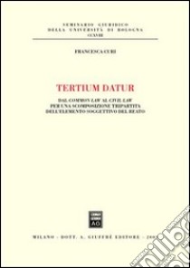 Tertium datur. Dal Common Law al Civil Law per una scomposizione tripartita dell'elemento soggettivo del reato libro di Curi Francesca